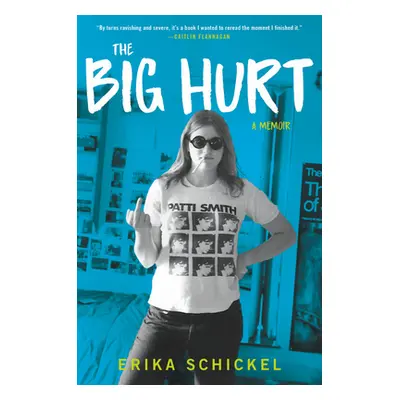 "The Big Hurt: A Memoir" - "" ("Schickel Erika")(Pevná vazba)