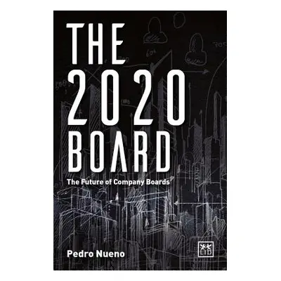 "The 2020 Board: The Future of Company Boards" - "" ("Nueno")(Paperback)