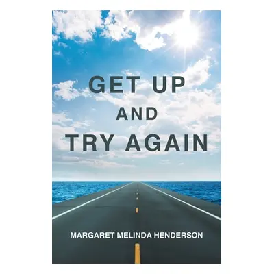 "Get Up and Try Again" - "" ("Henderson Margaret Melinda")(Paperback)