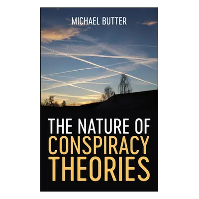 "The Nature of Conspiracy Theories" - "" ("Butter Michael")(Pevná vazba)