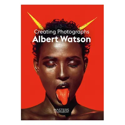 "Albert Watson: Creating Photographs" - "" ("Watson Albert")(Paperback)