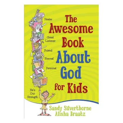 "The Awesome Book about God for Kids" - "" ("Silverthorne Sandy")(Paperback)