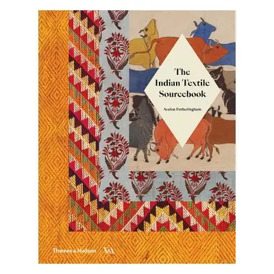 "The Indian Textile Sourcebook" - "" ("Fotheringham Avalon")(Pevná vazba)