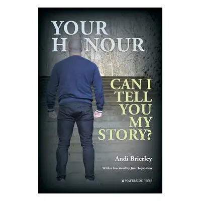 "Your Honour Can I Tell You My Story?" - "" ("Andi Briarley")(Paperback)