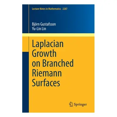 "Laplacian Growth on Branched Riemann Surfaces" - "" ("Gustafsson Bjrn")(Paperback)