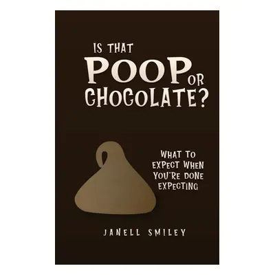 "Is That Poop or Chocolate?" - "" ("Smiley Janell")(Pevná vazba)