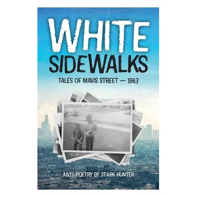 "White Sidewalks: Tales of Mavis Street - 1963" - "" ("Hunter Stark")(Paperback)