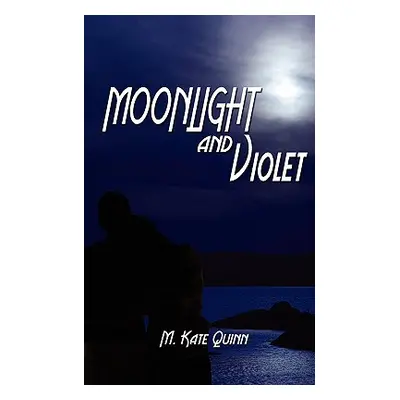 "Moonlight and Violet" - "" ("Quinn M. Kate")(Paperback)