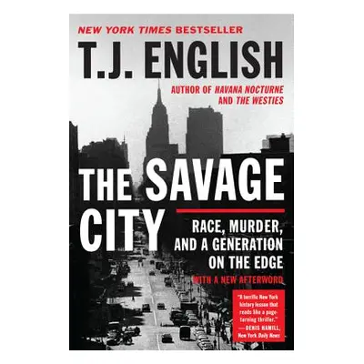 "The Savage City" - "" ("English T. J.")(Paperback)