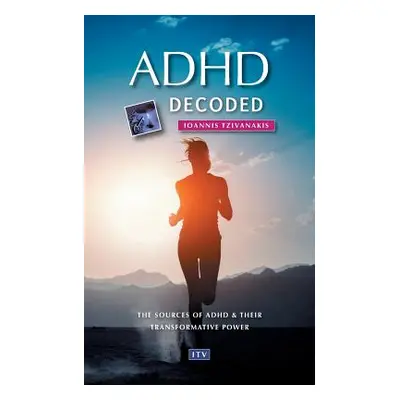 "ADHD decoded" - "" ("Tzivanakis Ioannis")(Paperback)