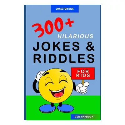 "Jokes for Kids: 300+ Hilarious Jokes and Riddles for Kids: Joke Books for Kids" - "" ("Haydock 