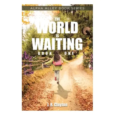 "The World is Waiting: Book One" - "" ("Clayton J. R.")(Paperback)