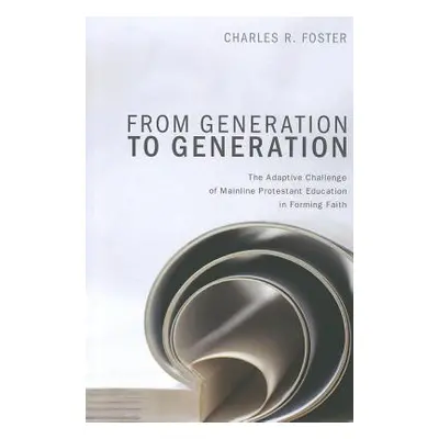 "From Generation to Generation: The Adaptive Challenge of Mainline Protestant Education in Formi