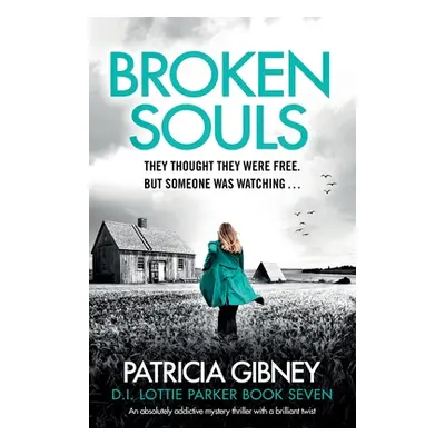 "Broken Souls: An absolutely addictive mystery thriller with a brilliant twist" - "" ("Gibney Pa