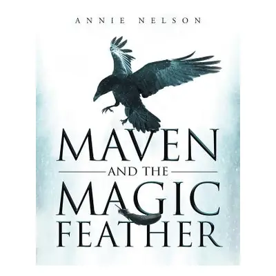 "Maven and The Magic Feather" - "" ("Nelson Annie")(Paperback)