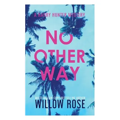 "No Other Way" - "" ("Rose Willow")(Paperback)