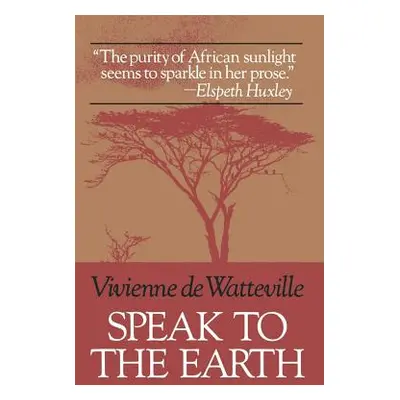 "Speak to the Earth" - "" ("de Watteville Vivienne")(Paperback)