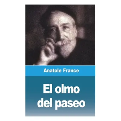 "El olmo del paseo" - "" ("France Anatole")(Paperback)