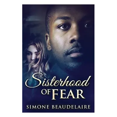 "Sisterhood of Fear" - "" ("Beaudelaire Simone")(Paperback)