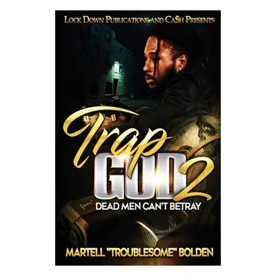 "Trap God 2" - "" ("Bolden Martell Troublesome")(Paperback)