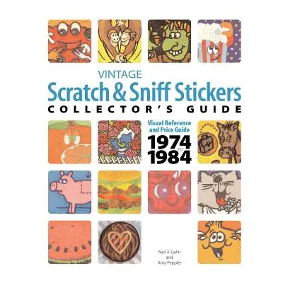 "Vintage Scratch & Sniff Sticker Collector's Guide" - "" ("Galin Neil A.")(Paperback)