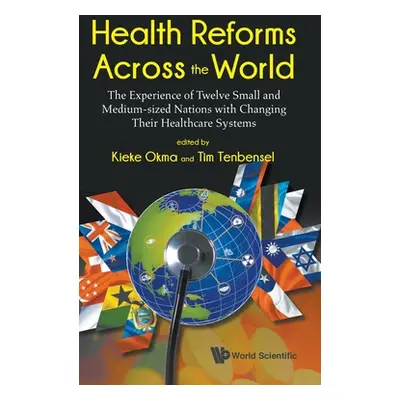 "Health Reforms Across the World: The Experience of Twelve Small and Medium-Sized Nations with C