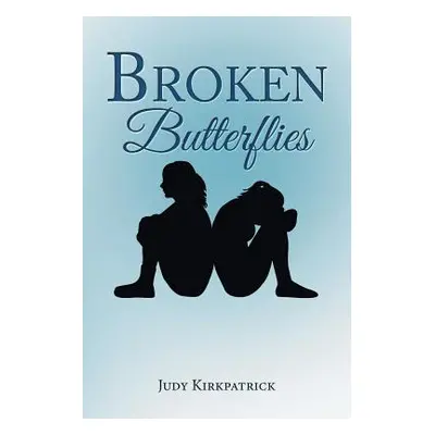 "Broken Butterflies" - "" ("Judy Kirkpatrick")(Paperback)