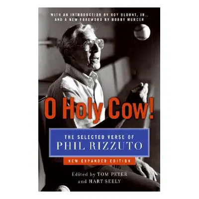 "O Holy Cow!: The Selected Verse of Phil Rizzuto" - "" ("Rizzuto Phil")(Paperback)