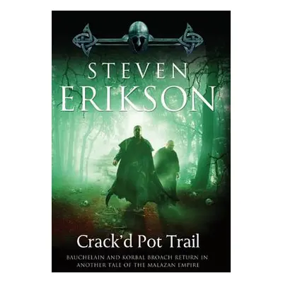 "Crack'd Pot Trail: A Malazan Tale of Bauchelain and Korbal Broach" - "" ("Erikson Steven")(Pape