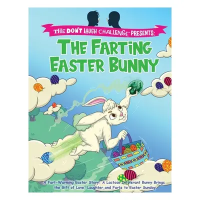 "The Farting Easter Bunny - The Don't Laugh Challenge Presents: A Fart-Warming Easter Story A La