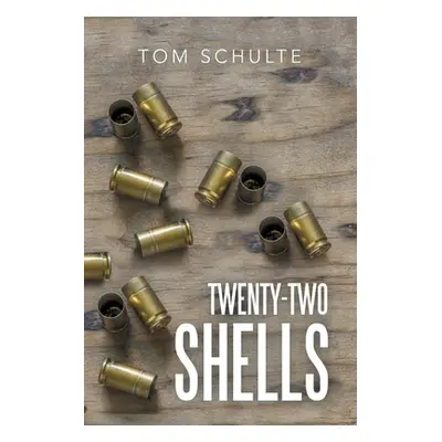 "Twenty-Two Shells" - "" ("Schulte Tom")(Paperback)