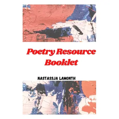 "Poetry Resource Booklet" - "" ("Lamonth Nastassja")(Paperback)