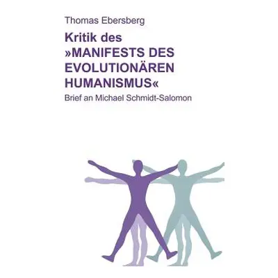 "Kritik des Manifests des evolutionren Humanismus: Brief an Michael Schmidt-Salomon" - "" ("Eber