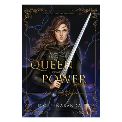 "A Queen Comes to Power: An Heir Comes to Rise - Book 2" - "" ("Pearanda C. C.")(Pevná vazba)