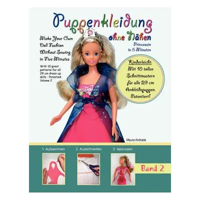 "Puppenkleidung ohne Nhen: - Prinzessin in 5 Minuten, Band 2" - "" ("Andrade Maura")(Paperback)