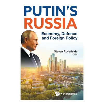 "Putin's Russia: Economy, Defence and Foreign Policy" - "" ("Rosefielde Steven")(Pevná vazba)