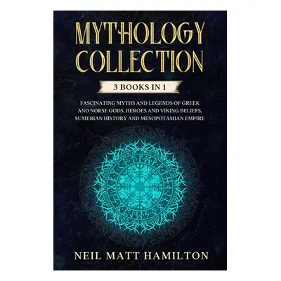 "Mythology Collection: This book includes: Fascinating Myths and Legends of Greek and Norse Gods