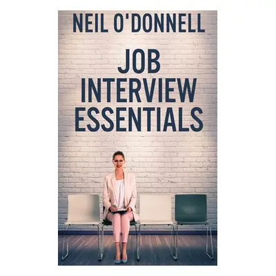 "Job Interview Essentials" - "" ("O'Donnell Neil")(Paperback)