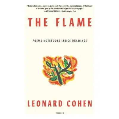 "The Flame: Poems Notebooks Lyrics Drawings" - "" ("Cohen Leonard")(Paperback)