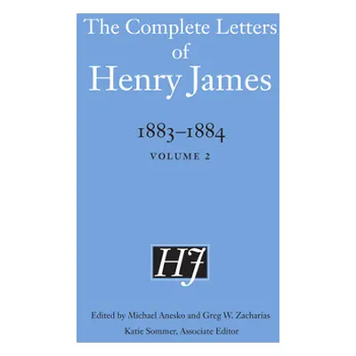 "The Complete Letters of Henry James, 1883-1884: Volume 2" - "" ("James Henry")(Pevná vazba)