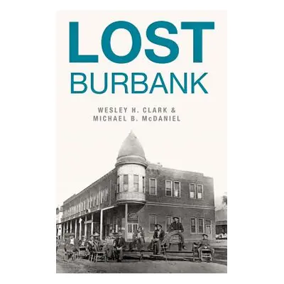 "Lost Burbank" - "" ("Clark Wesley H.")(Pevná vazba)