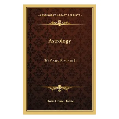 "Astrology: 30 Years Research" - "" ("Doane Doris Chase")(Paperback)