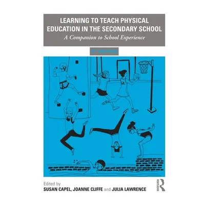 "Learning to Teach Physical Education in the Secondary School: A Companion to School Experience"