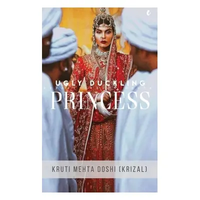 "Princess Ugly Duckling" - "" ("Kruti Mehta Doshi (Krizal)")(Paperback)