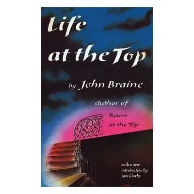 "Life at the Top (Valancourt 20th Century Classics)" - "" ("Braine John")(Paperback)