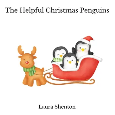 "The Helpful Christmas Penguins" - "" ("Shenton Laura")(Paperback)