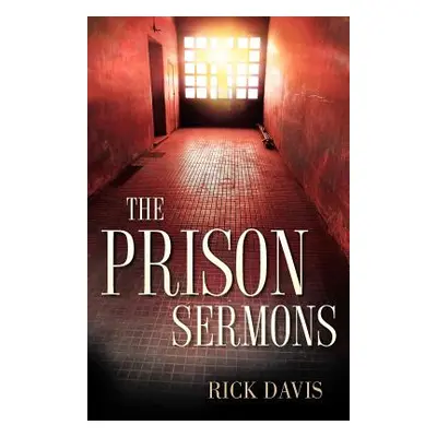 "The Prison Sermons" - "" ("Davis Rick")(Paperback)