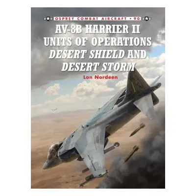 "Av-8b Harrier II Units of Operations Desert Shield and Desert Storm" - "" ("Nordeen Lon")(Paper