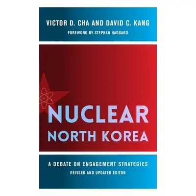 "Nuclear North Korea: A Debate on Engagement Strategies" - "" ("Cha Victor")(Paperback)