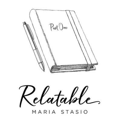 "Relatable: Part 1" - "" ("Stasio Maria")(Paperback)